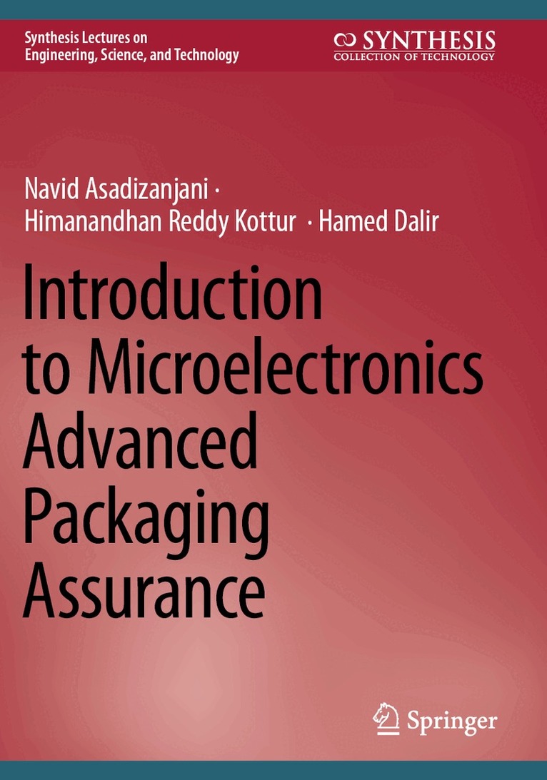 Navid Asadizanjani, Himanandhan Reddy Kottur, Hamed Dalir - Introduction to Microelectronics Advanced Packaging Assurance, Häftad