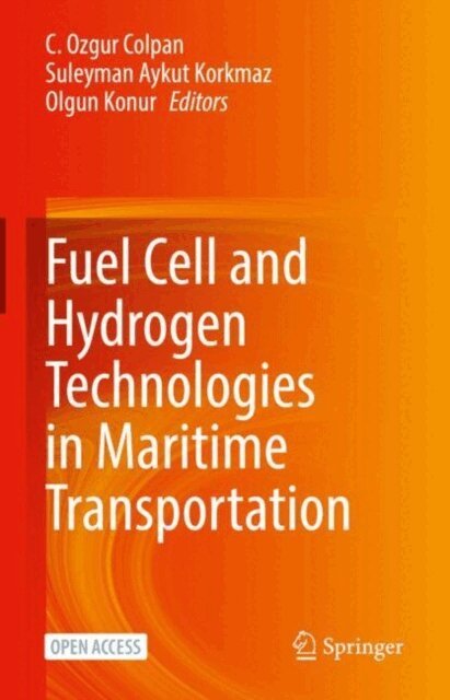 Olgun Konur, Suleyman Aykut Korkmaz, C. Ozgur Colpan - Fuel Cell and Hydrogen Technologies in Maritime Transportation, E-bok