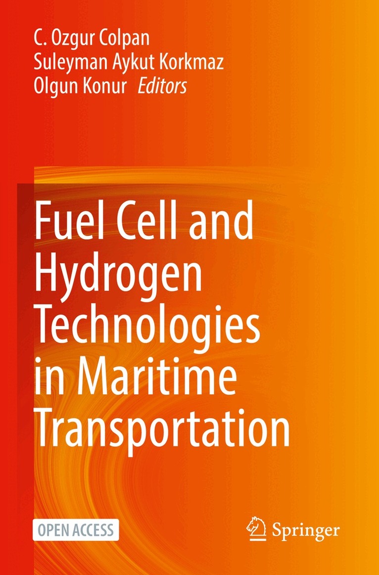 C. Ozgur Colpan, Suleyman Aykut Korkmaz, Olgun Konur - Fuel Cell and Hydrogen Technologies in Maritime Transportation, Häftad. Tillgänglighet: Lägg i varukorg