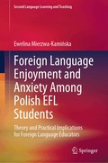 Foreign Language Enjoyment and Anxiety Among Polish EFL Students