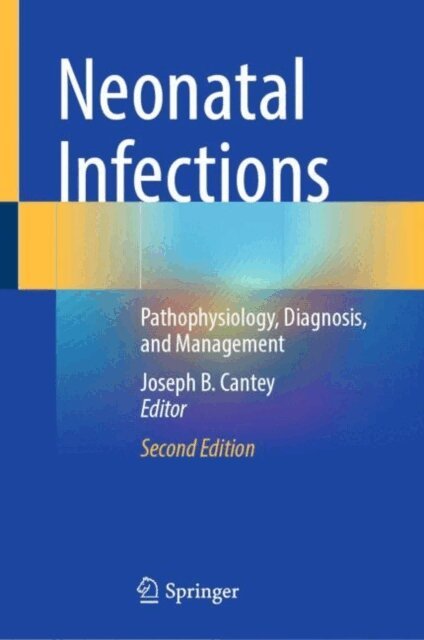Joseph B. Cantey - Neonatal Infections, E-bok