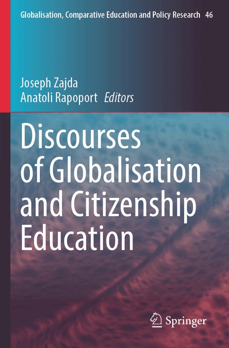 Joseph Zajda, Anatoli Rapoport - Discourses of Globalisation and Citizenship Education, Häftad