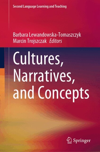 Marcin Trojszczak, Barbara Lewandowska-Tomaszczyk - Cultures, Narratives, and Concepts, E-bok