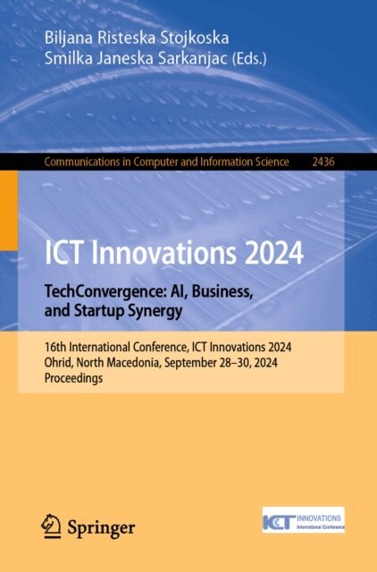 Smilka Janeska Sarkanjac, Biljana Risteska Stojkoska - ICT Innovations 2024. TechConvergence: AI, Business, and Startup Synergy, E-bok