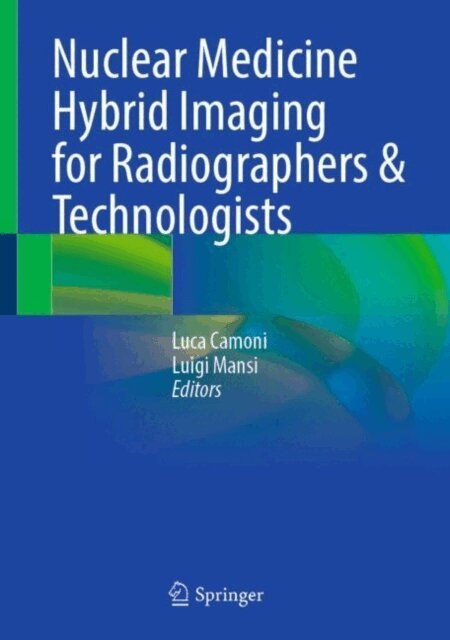 Luigi Mansi, Luca Camoni - Nuclear Medicine Hybrid Imaging for Radiographers & Technologists, E-bok