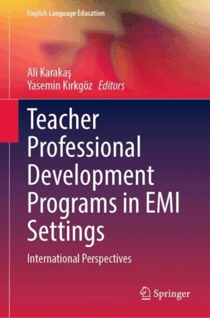 Yasemin Kirkgoz, Ali Karakas - Teacher Professional Development Programs in EMI Settings, E-bok