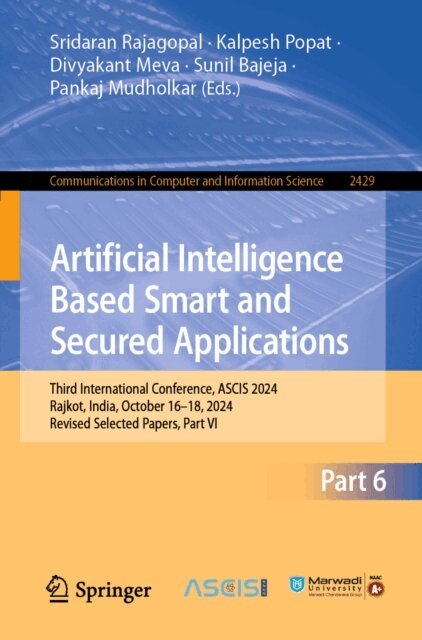 Pankaj Mudholkar, Sunil Bajeja, Divyakant Meva, Kalpesh Popat, Sridaran Rajagopal - Artificial Intelligence Based Smart and Secured Applications, E-bok