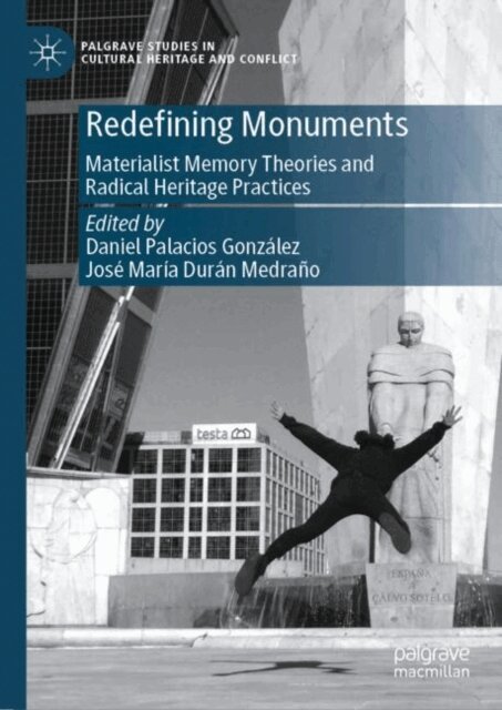 Jose Maria Duran Medrano, Daniel Palacios Gonzalez - Redefining Monuments, E-bok