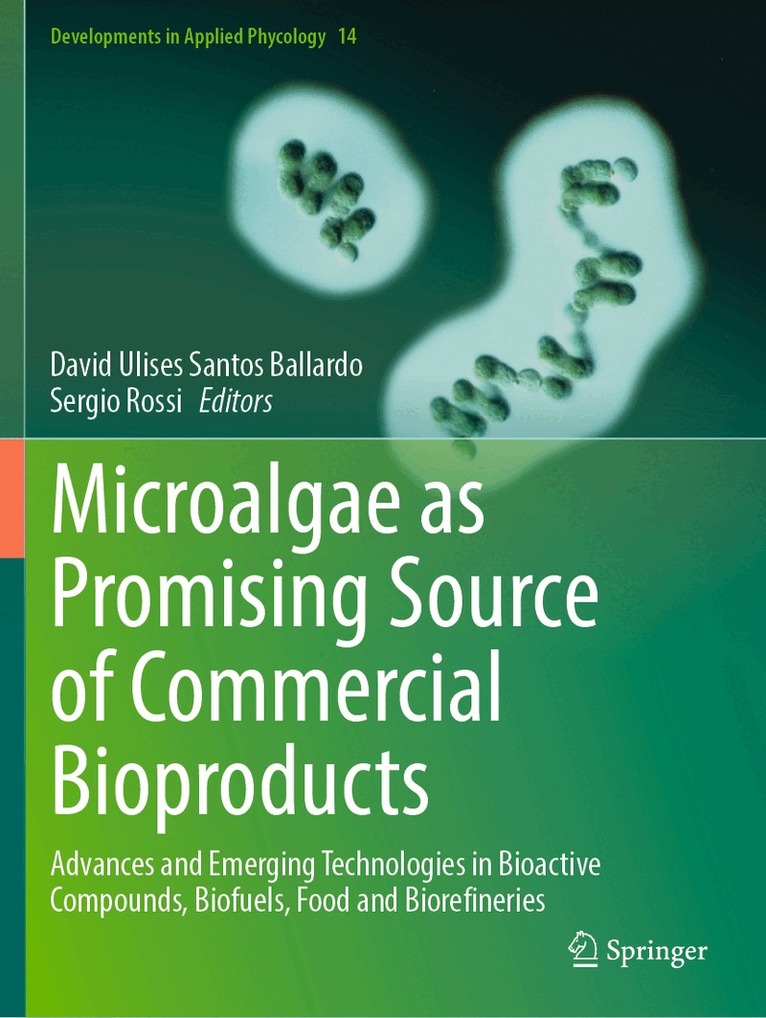 David Ulises Santos Ballardo, Sergio Rossi - Microalgae as Promising Source of Commercial Bioproducts, Häftad