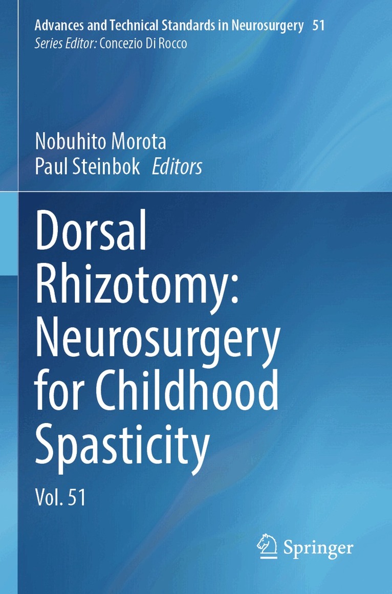 Nobuhito Morota, Paul Steinbok - Dorsal Rhizotomy: Neurosurgery for Childhood Spasticity, Häftad