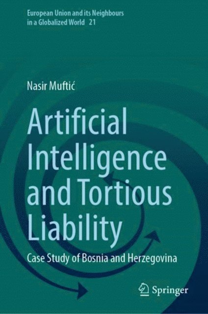 Nasir Muftic - Artificial Intelligence and Tortious Liability, E-bok