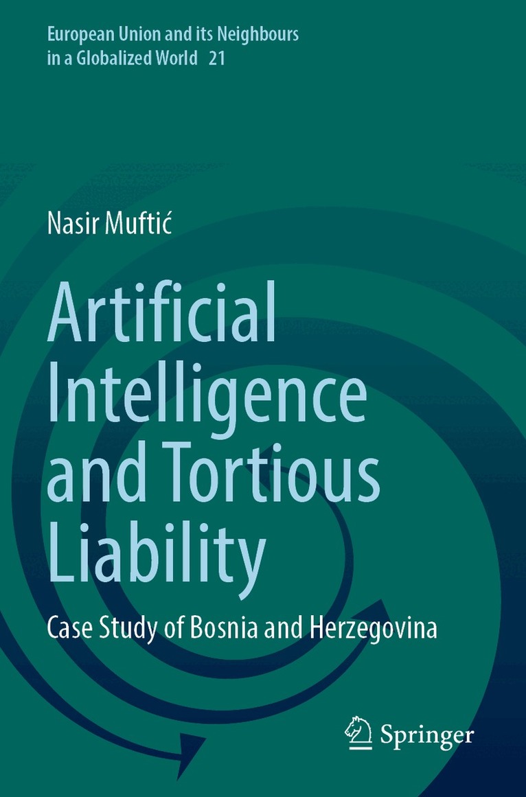 Nasir Muftić - Artificial Intelligence and Tortious Liability, Häftad