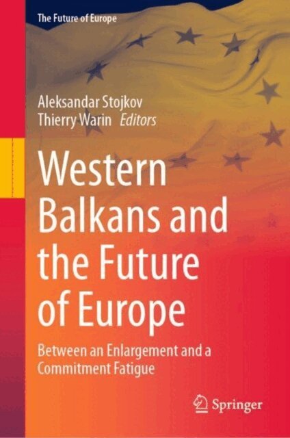 Thierry Warin, Aleksandar Stojkov - Western Balkans and the Future of Europe, E-bok