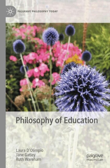 Ruth Wareham, Jane Gatley, Laura D'Olimpio - Philosophy of Education, E-bok