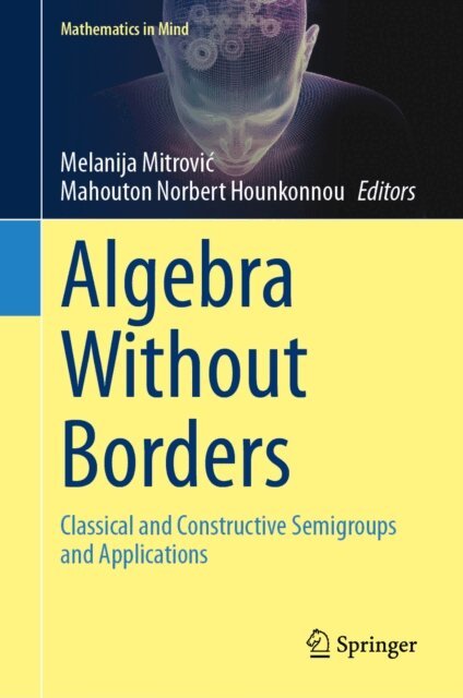Mahouton Norbert Hounkonnou, Melanija Mitrovic - Algebra Without Borders, E-bok