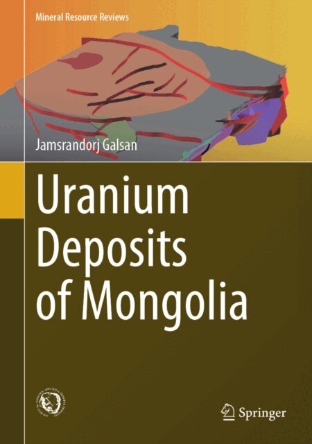 Jamsrandorj Galsan - Uranium Deposits of Mongolia, E-bok
