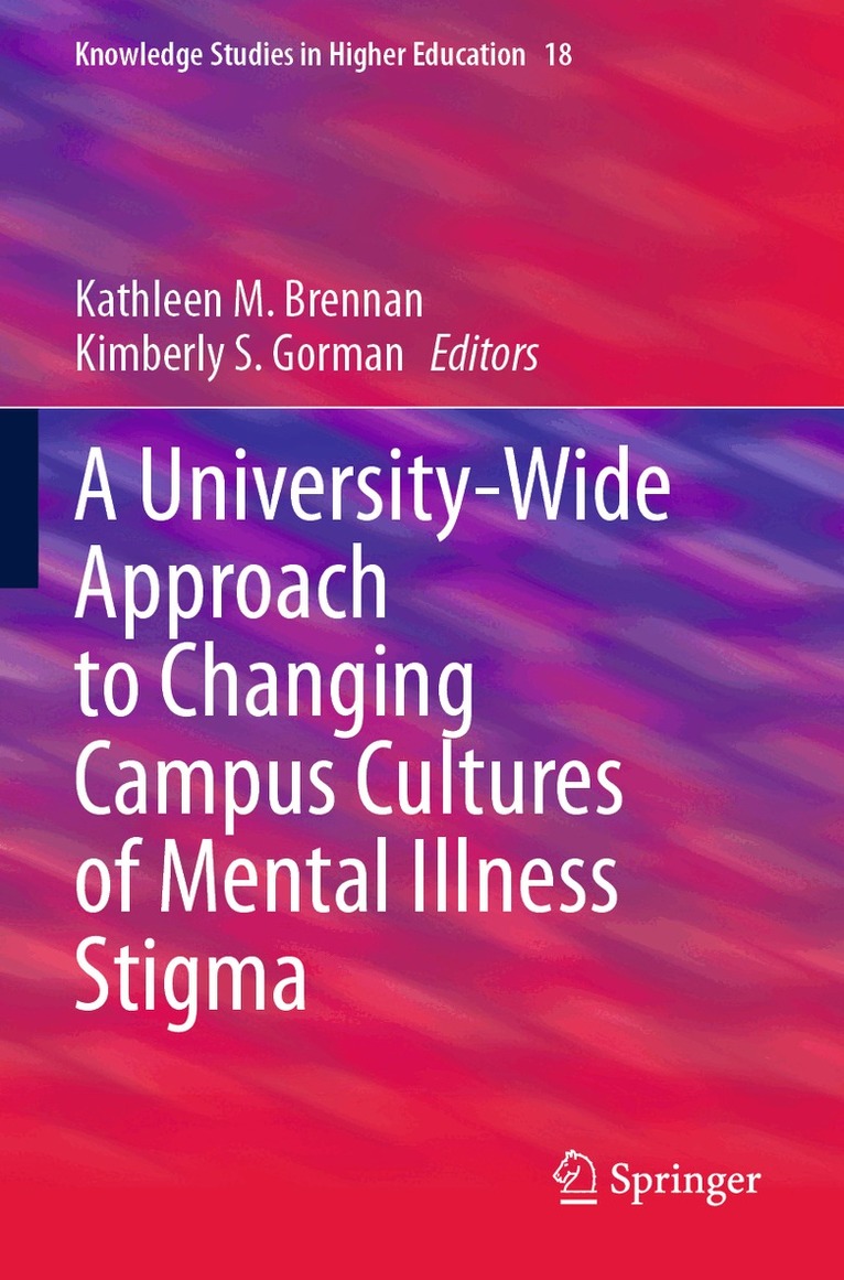 Kathleen M. Brennan, Kimberly S. Gorman - University-Wide Approach to Changing Campus Cultures of Mental Illness Stigma, Häftad