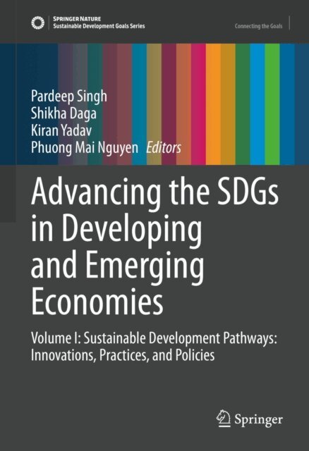 Phuong Mai Nguyen, Kiran Yadav, Shikha Daga, Pardeep Singh - Advancing the SDGs in Developing and Emerging Economies, E-bok