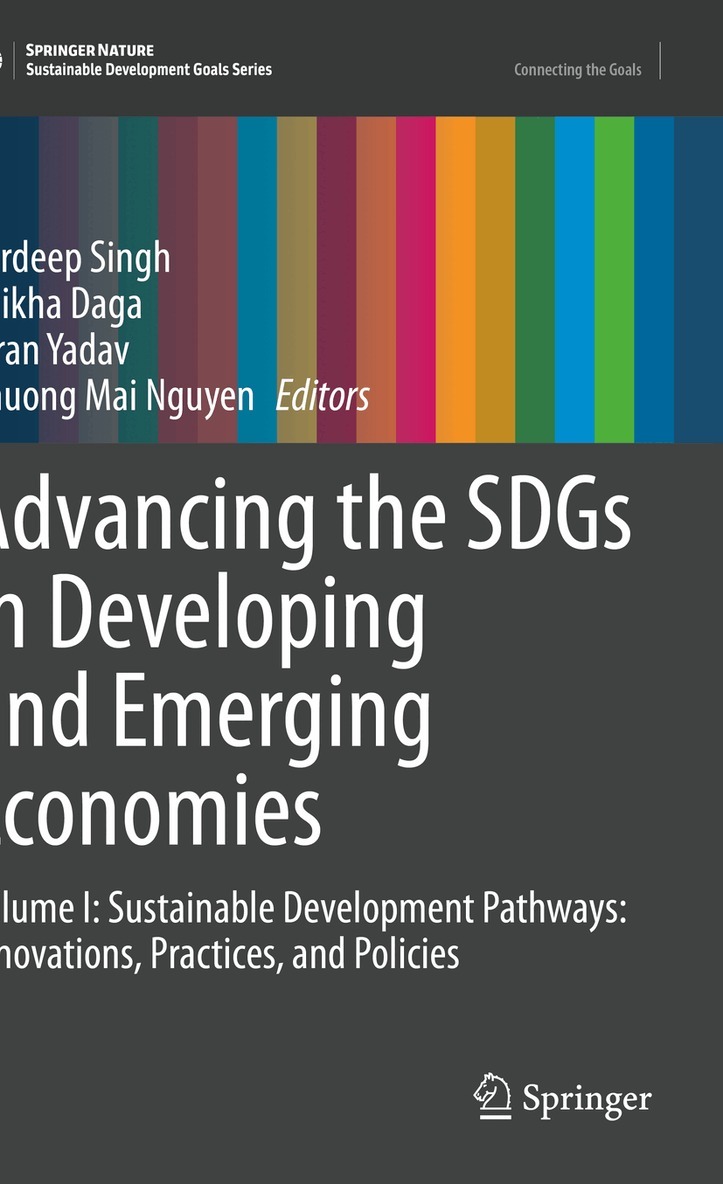 Pardeep Singh, Shikha Daga, Kiran Yadav, Phuong Mai Nguyen - Advancing the SDGs in Developing and Emerging Economies, Häftad