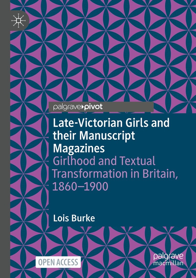 Lois Burke - Late-Victorian Girls and their Manuscript Magazines, Inbunden. Tillgänglighet: Lägg i varukorg