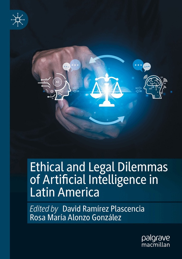 David Ramírez Plascencia, Rosa María Alonzo González - Ethical and Legal Dilemmas of Artificial Intelligence in Latin America, Häftad