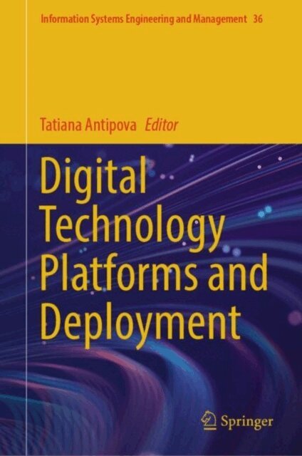 Tatiana Antipova - Digital Technology Platforms and Deployment, E-bok