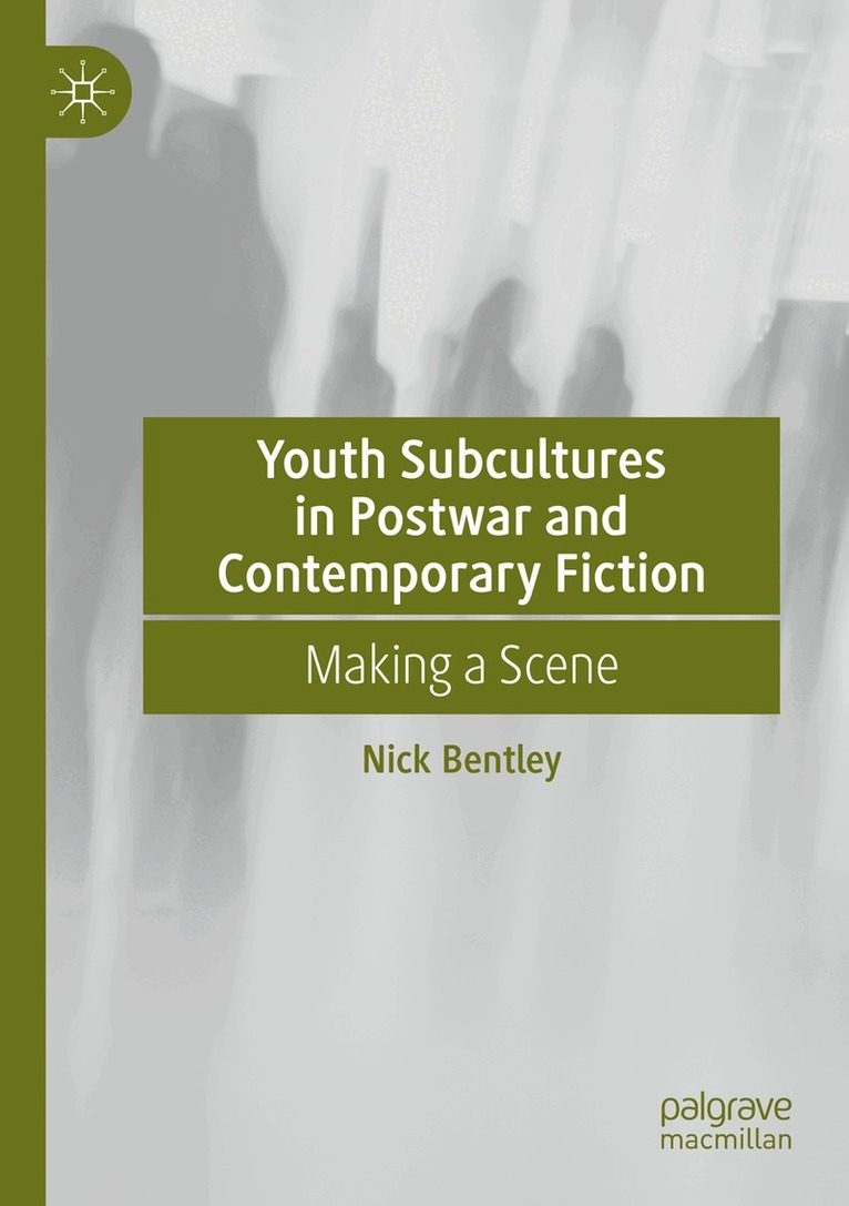 Nick Bentley - Youth Subcultures in Postwar and Contemporary Fiction, Häftad