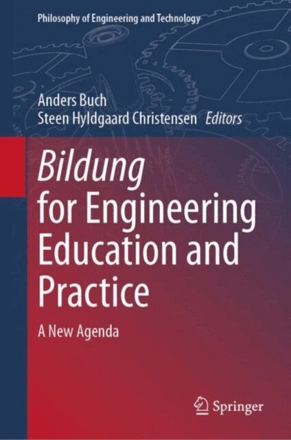 Steen Hyldgaard Christensen, Anders Buch - Bildung for Engineering Education and Practice, E-bok