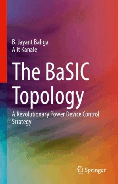 Ajit Kanale, B. Jayant Baliga - BaSIC Topology, E-bok