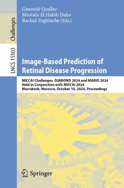 Rachid Zeghlache, Mostafa El Habib Daho, Gwenole Quellec - Image-Based Prediction of Retinal Disease Progression, E-bok
