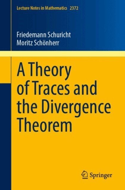 Moritz Schonherr, Friedemann Schuricht - Theory of Traces and the Divergence Theorem, E-bok