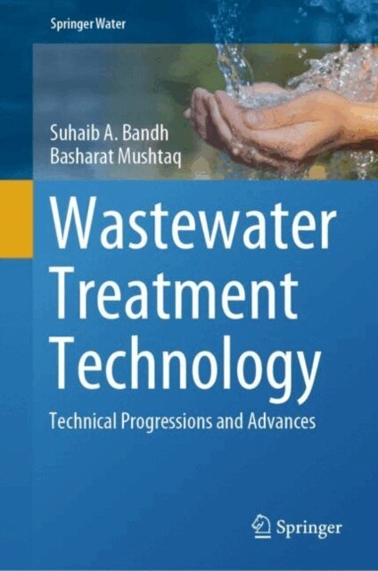 Basharat Mushtaq, Suhaib A. Bandh - Wastewater Treatment Technology, E-bok