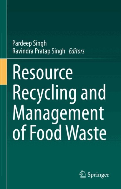 Ravindra Pratap Singh, Pardeep Singh - Resource Recycling and Management of Food Waste, E-bok
