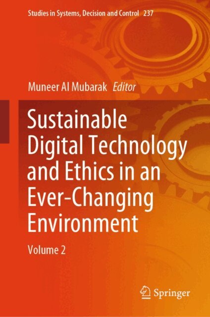 Muneer Al Mubarak - Sustainable Digital Technology and Ethics in an Ever-Changing Environment, E-bok