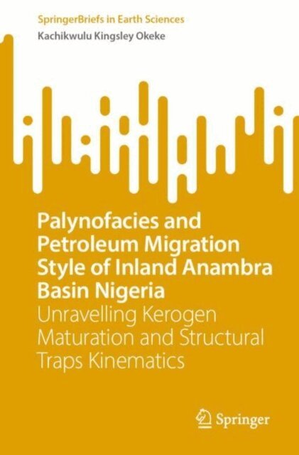 Kachikwulu Kingsley Okeke - Palynofacies and Petroleum Migration Style of Inland Anambra Basin Nigeria, E-bok