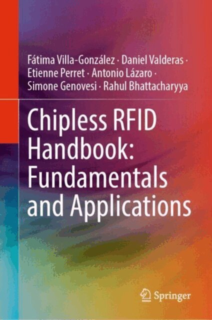 Rahul Bhattacharyya, Simone Genovesi, Antonio Lazaro, Etienne Perret, Daniel Valderas, Fatima Villa-Gonzalez - Chipless RFID Handbook: Fundamentals and Applications, E-bok