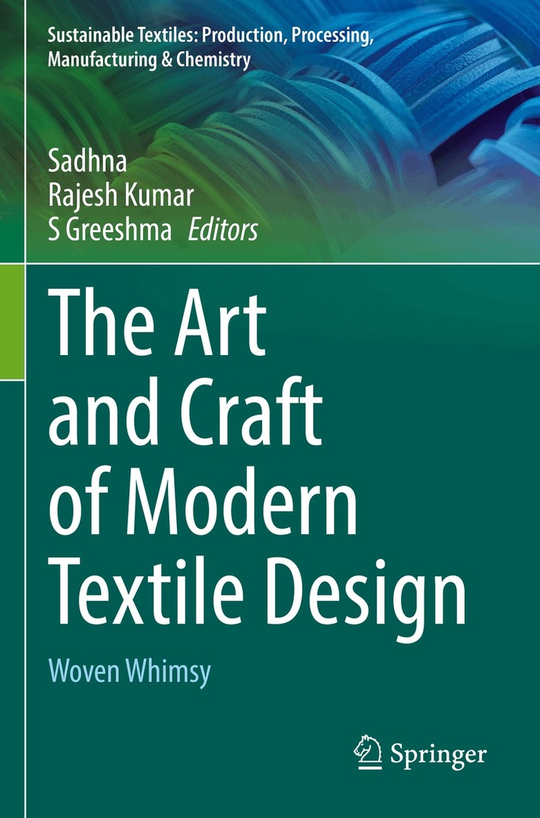 Sadhna, Rajesh Kumar, S Greeshma - Art and Craft of Modern Textile Design, Häftad