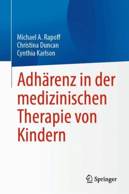 Cynthia Karlson, Christina Duncan, Michael A. Rapoff - Adhärenz in der medizinischen Therapie von Kindern, E-bok