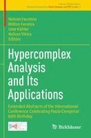 Nelson Faustino, Milton Ferreira, Uwe Kähler, Nelson Vieira - Hypercomplex Analysis and Its Applications, Häftad