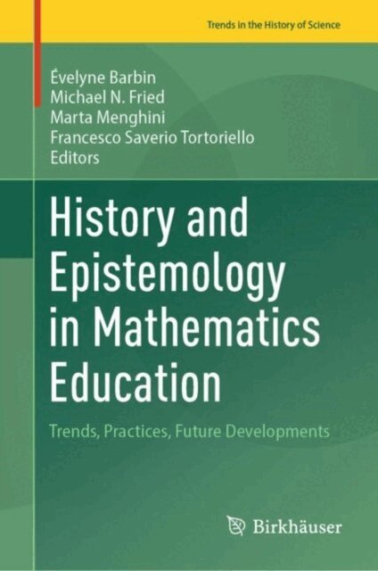 Francesco Saverio Tortoriello, Marta Menghini, Michael N. Fried, Evelyne Barbin - History and Epistemology in Mathematics Education, E-bok