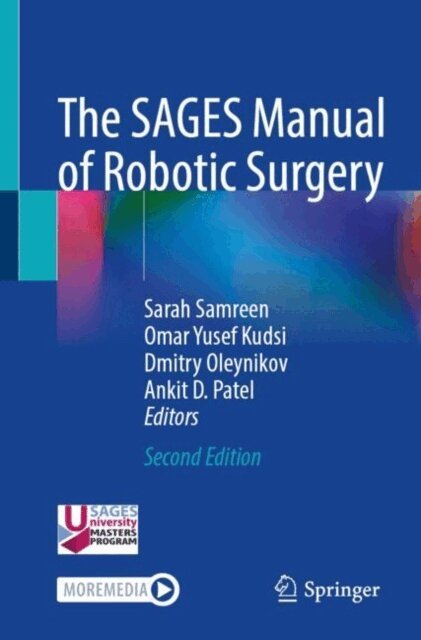 Ankit D. Patel, Dmitry Oleynikov, Omar Yusef Kudsi, Sarah Samreen - SAGES Manual of Robotic Surgery, E-bok