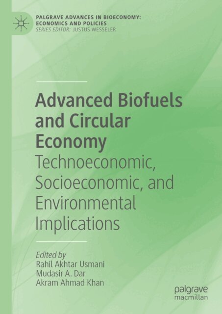 Akram Ahmad Khan, Mudasir A. Dar, Rahil Akhtar Usmani - Advanced Biofuels and Circular Economy, E-bok