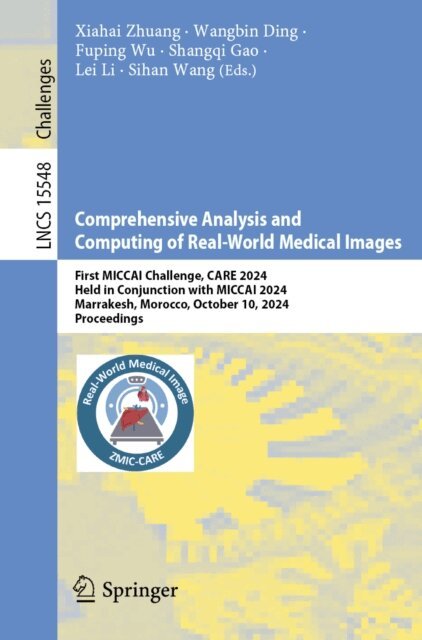 Sihan Wang, Lei Li, Shangqi Gao, Fuping Wu, Wangbin Ding, Xiahai Zhuang - Comprehensive Analysis and Computing of Real-World Medical Images, E-bok