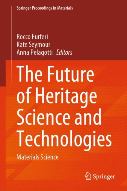 Anna Pelagotti, Kate Seymour, Rocco Furferi - Future of Heritage Science and Technologies, E-bok