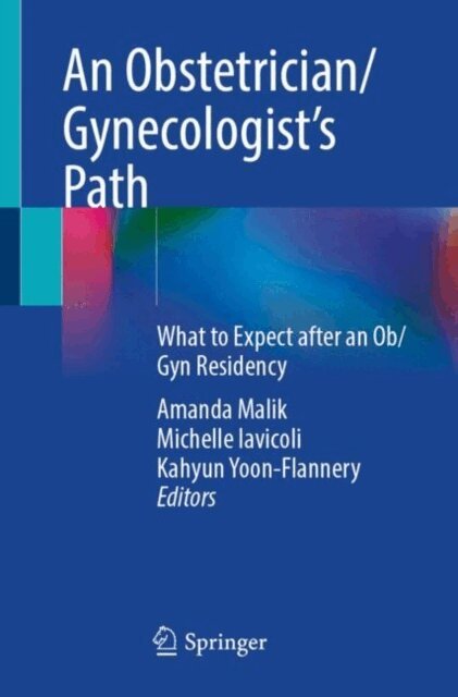 Kahyun Yoon-Flannery, Michelle Iavicoli, Amanda Malik - Obstetrician/Gynecologist's Path, E-bok
