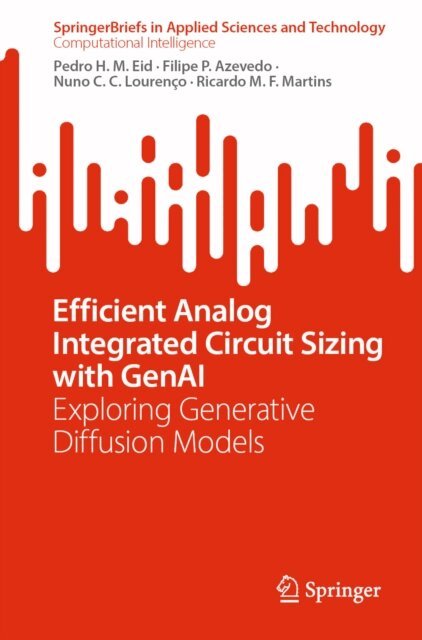 Ricardo M. F. Martins, Nuno C. C. Lourenco, Filipe P. Azevedo, Pedro H. M. Eid - Efficient Analog Integrated Circuit Sizing with GenAI, E-bok