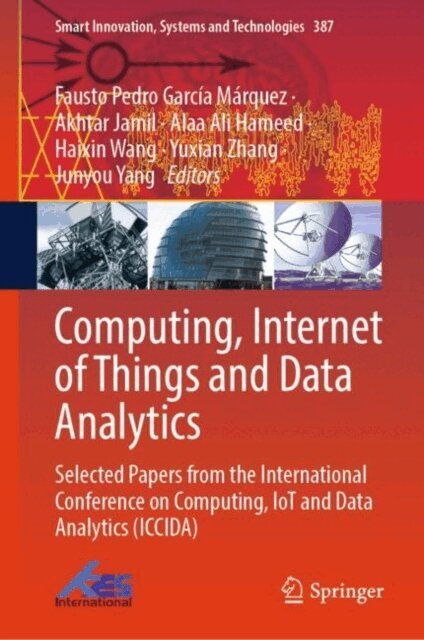 Junyou Yang, Yuxian Zhang, Haixin Wang, Alaa Ali Hameed, Akhtar Jamil, Fausto Pedro Garcia Marquez - Computing, Internet of Things and Data Analytics, E-bok