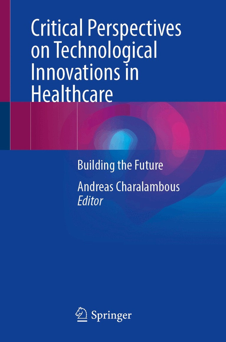 Andreas Charalambous - Critical Perspectives on Technological Innovations in Healthcare, Häftad