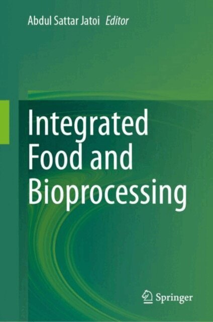 Abdul Sattar Jatoi - Integrated Food and Bioprocessing, E-bok
