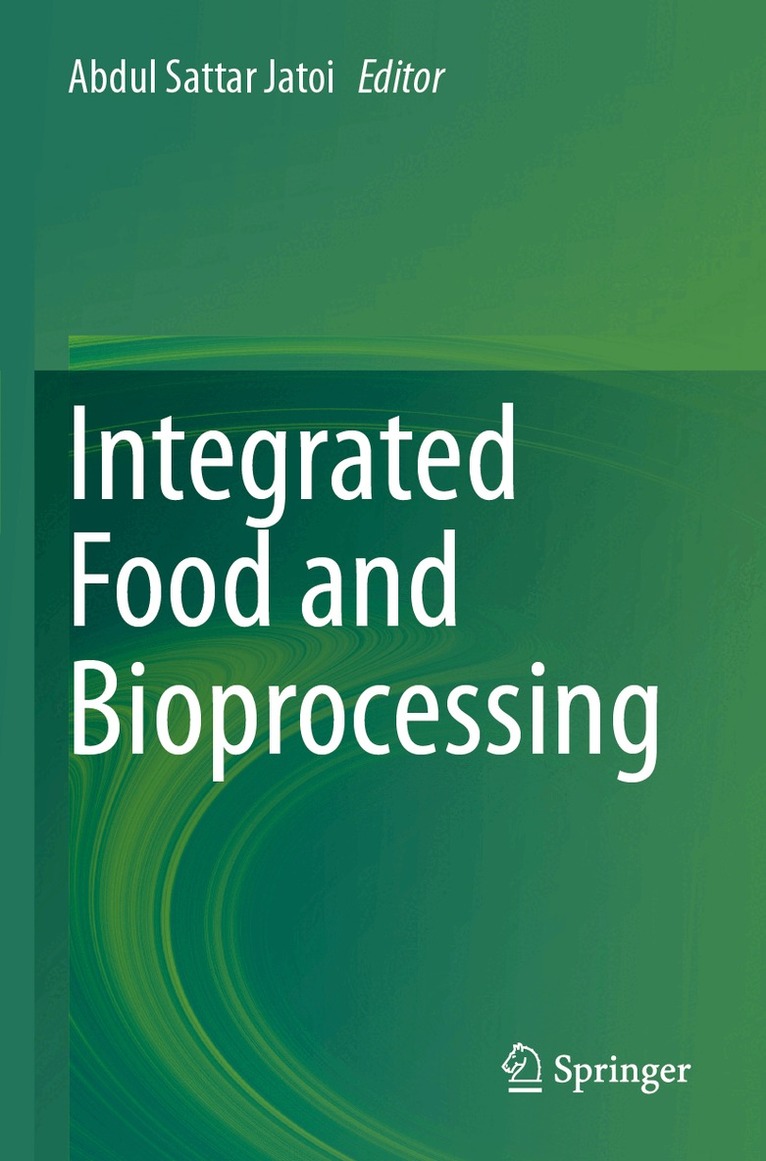 Abdul Sattar Jatoi - Integrated Food and Bioprocessing, Häftad